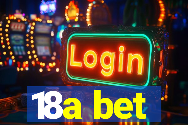 18a bet